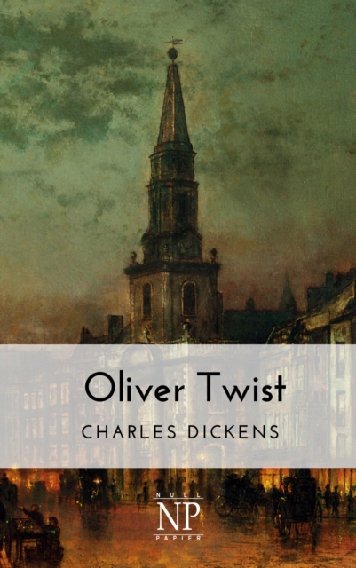 Oliver Twist : Illustrierte Ausgabe, EPUB eBook