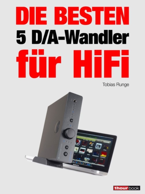 Die besten 5 D/A-Wandler fur HiFi : 1hourbook, EPUB eBook