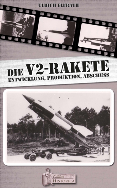 Die V2 - Rakete : Entwicklung-Produktion-Abschuss, EPUB eBook