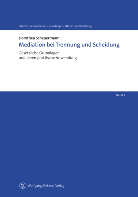 Mediation bei Trennung und Scheidung : Gesetzliche Grundlagen und deren praktische Anwendung, PDF eBook