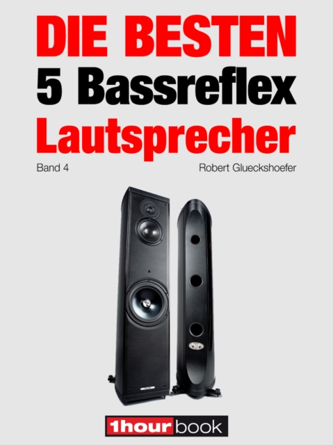Die besten 5 Bassreflex-Lautsprecher (Band 4) : 1hourbook, EPUB eBook