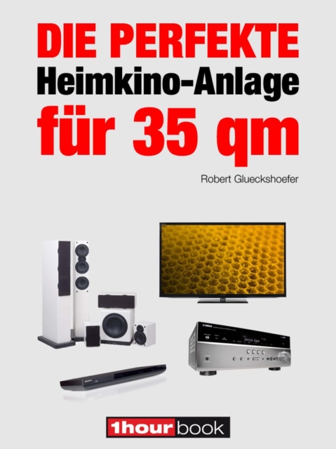 Die perfekte Heimkino-Anlage fur 35 qm : 1hourbook, EPUB eBook