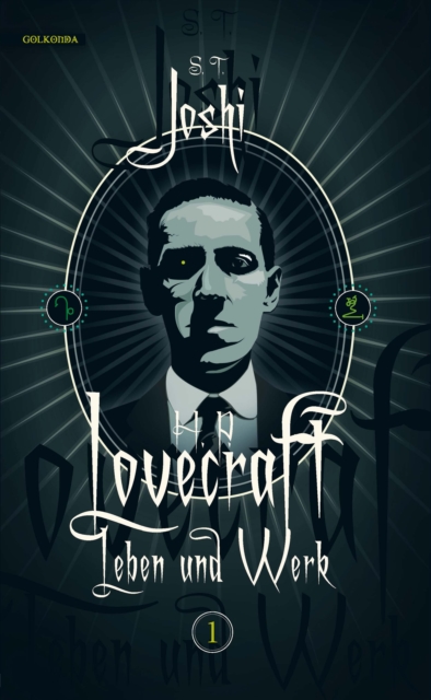 H. P. Lovecraft - Leben und Werk, Band 1 : 1890-1924, EPUB eBook