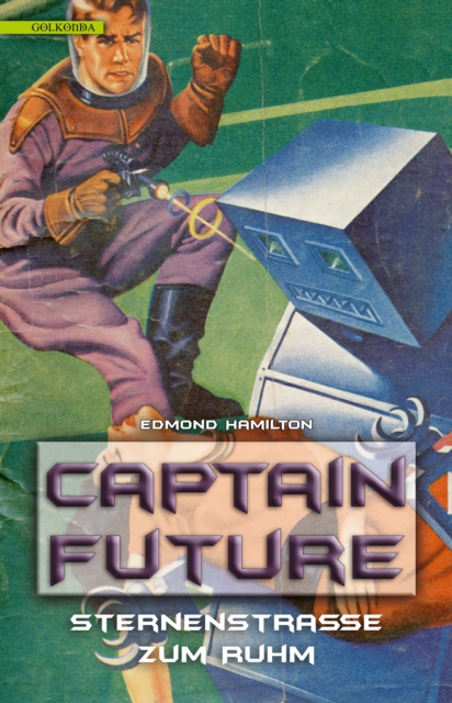 Captain Future 6: Sternenstrae zum Ruhm, EPUB eBook