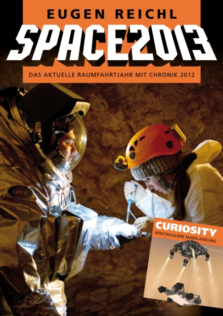 SPACE 2013 : Das aktuelle Raumfahrtjahr mit Chronik 2012, PDF eBook