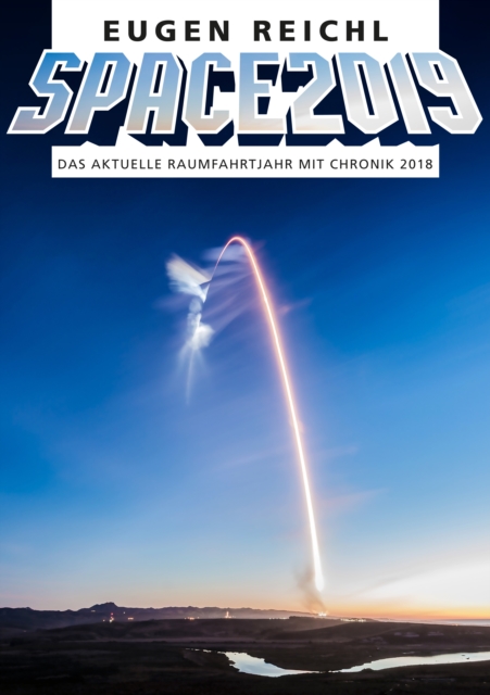 SPACE2019 : Das aktuelle Raumfahrtjahr mit Chronik 2019, EPUB eBook