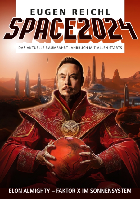 SPACE 2024 : Das aktuelle Raumfahrt-Jahrbuch mit allen Starts, EPUB eBook