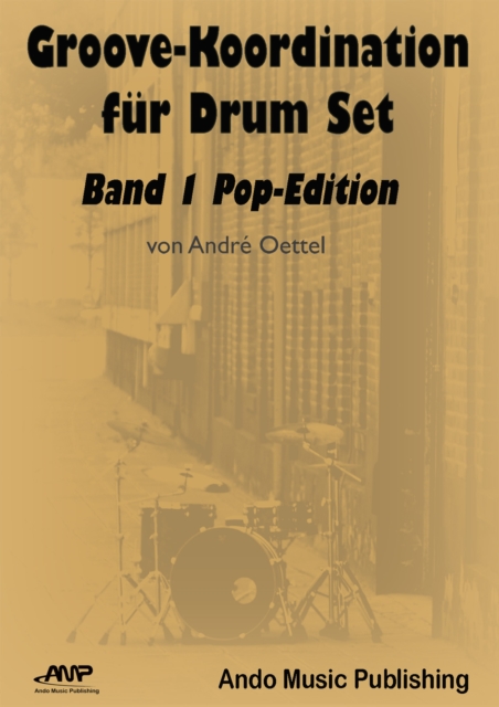 Groove-Koordination fur Drum Set - Band 1 : Pop-Edition, PDF eBook