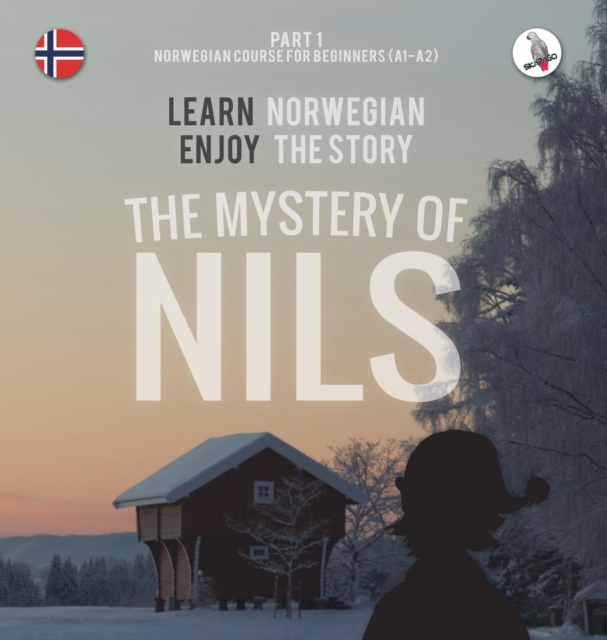 The Mystery of Nils. Part 1 - Norwegian Course for Beginners. Learn Norwegian - Enjoy the Story., Hardback Book