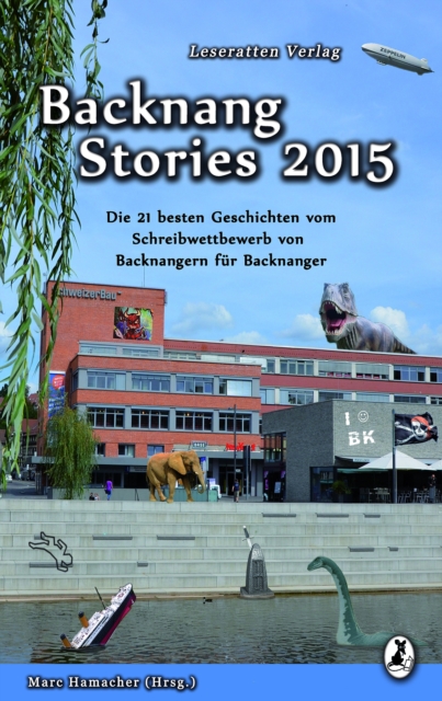 Backnang Stories 2015 : Die 21 besten Geschichten des Wettbewerbes, EPUB eBook