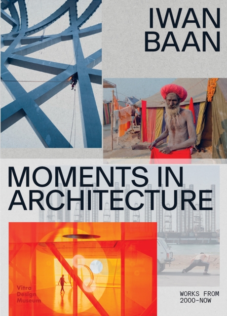 Iwan Baan: Moments in Architecture, Paperback / softback Book