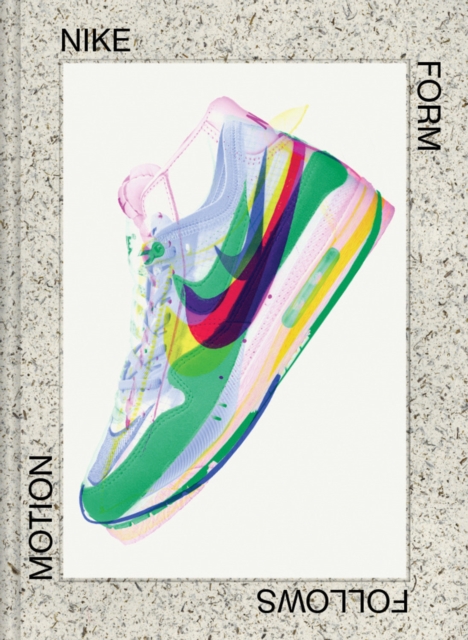 Nike: Form Follows Motion, Paperback / softback Book