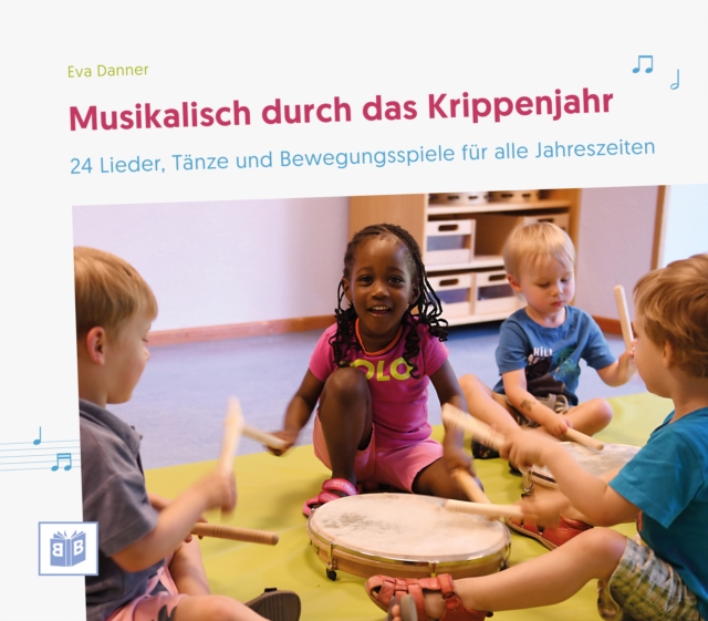 Musikalisch durch das Krippenjahr : 24 Lieder, Tanze und Bewegungsspiele fur alle Jahreszeiten, PDF eBook