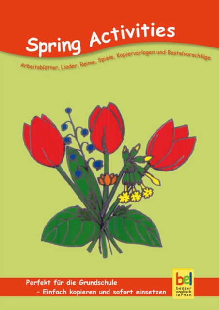 Spring Activities : Arbeitsblatter, Lieder, Reime, Spiele, Kopiervorlagen und Bastelvorschlage fur den Unterricht, EPUB eBook