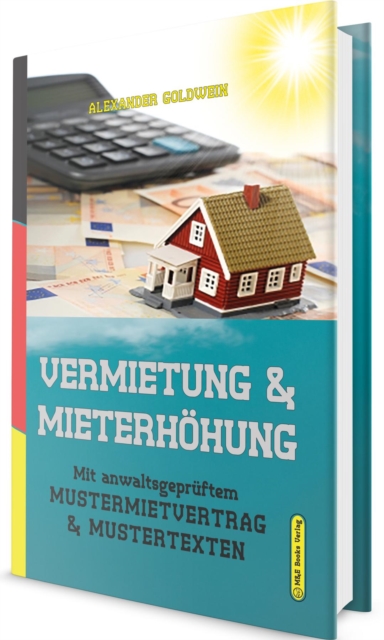 Vermietung & Mieterhohung : Mit anwaltsgepruftem Mustermietvertrag & Mustertexten, EPUB eBook
