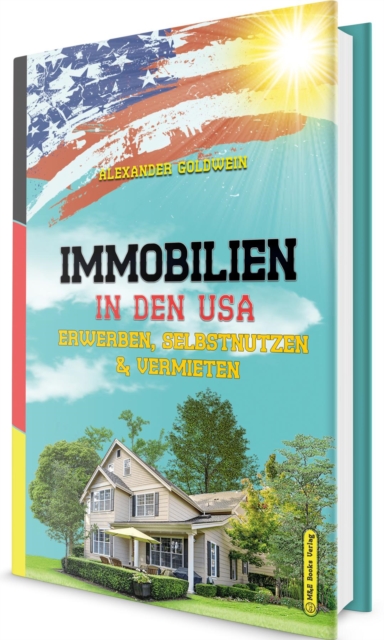 Immobilien in den USA : Erwerben, Selbstnutzen & Vermieten, EPUB eBook