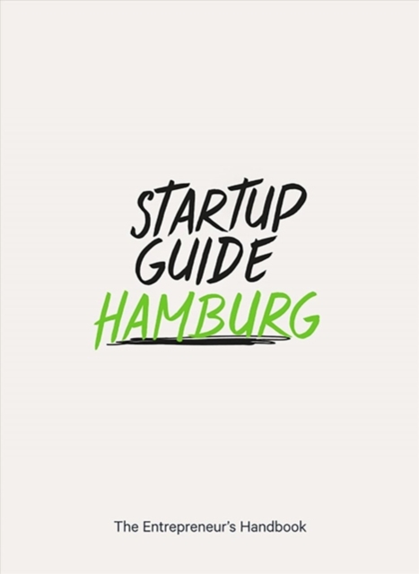 Startup Guide Hamburg : The Entrepreneur's Handbook, Paperback / softback Book