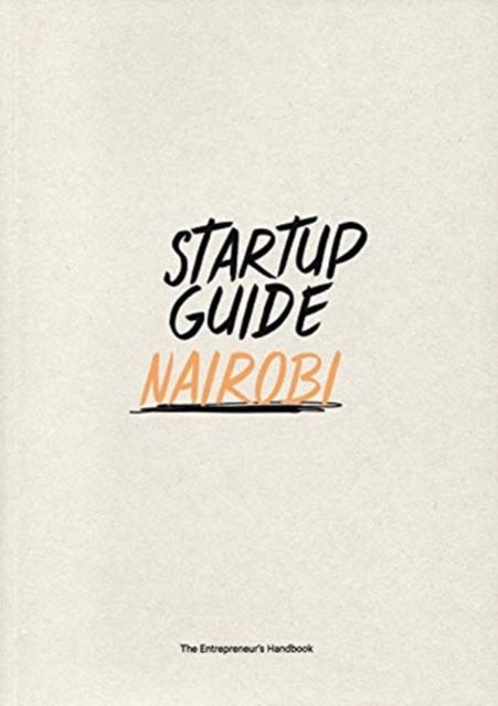 Startup Guide Nairobi : Volume 1, Paperback / softback Book
