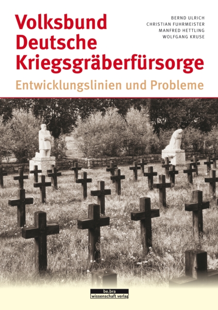 Volksbund Deutsche Kriegsgraberfursorge : Entwicklungslinien und Probleme, PDF eBook