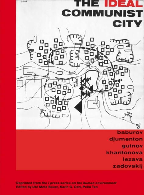 The Ideal Communist City : The I Press Series on the Human Environment, Paperback / softback Book