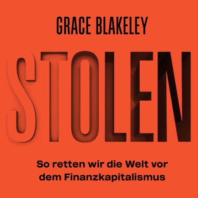 Stolen : So retten wir die Welt vom Finanzkapitalismus, eAudiobook MP3 eaudioBook