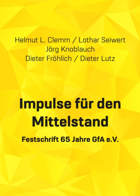 Impulse fur den Mittelstand : Symposium zum 65 jahrigen Bestehen der GfA e.V. 2019, EPUB eBook