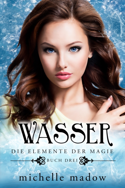 Wasser - Die Elemente der Magie 3 : Der Fantasy Bestseller, EPUB eBook