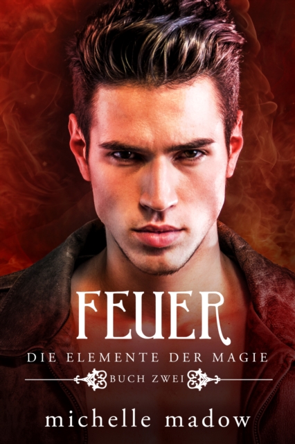 Feuer - Die Elemente der Magie 2 : Fantasy fur Jugendliche, EPUB eBook
