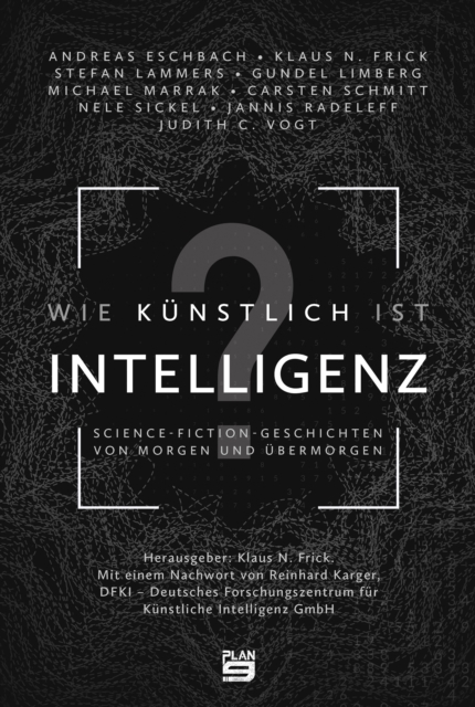 Wie kunstlich ist Intelligenz? : Science-Fiction-Geschichten von morgen und ubermorgen, EPUB eBook