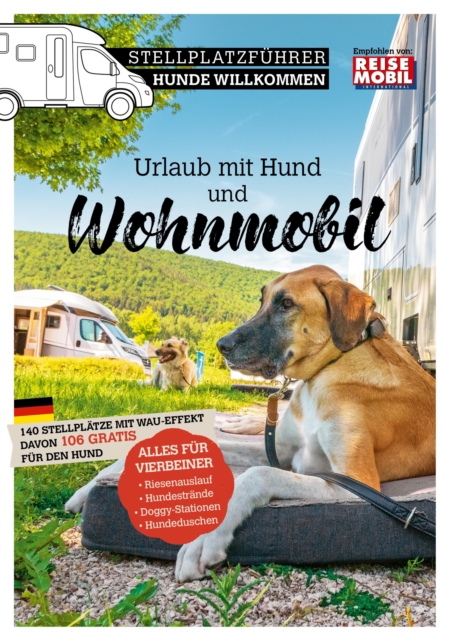 Stellplatzfuhrer Hunde Willkommen : Urlaub mit Hund und Wohnmobil, EPUB eBook