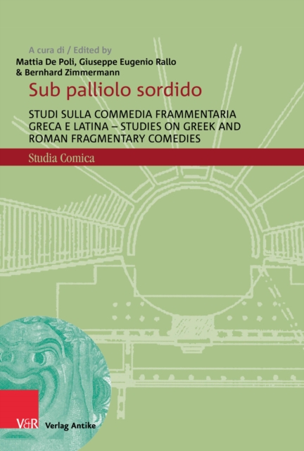 Sub palliolo sordido : Studi sulla commedia frammentaria greca e latina - Studies on Greek and Roman Fragmentary Comedies, PDF eBook