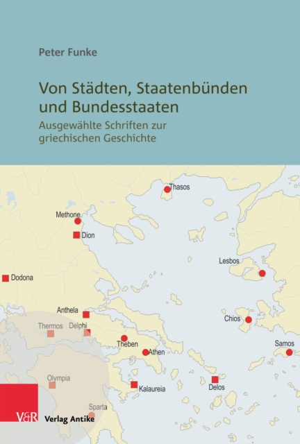 Von Stadten, Staatenbunden und Bundesstaaten : Ausgewahlte Schriften zur griechischen Geschichte, PDF eBook
