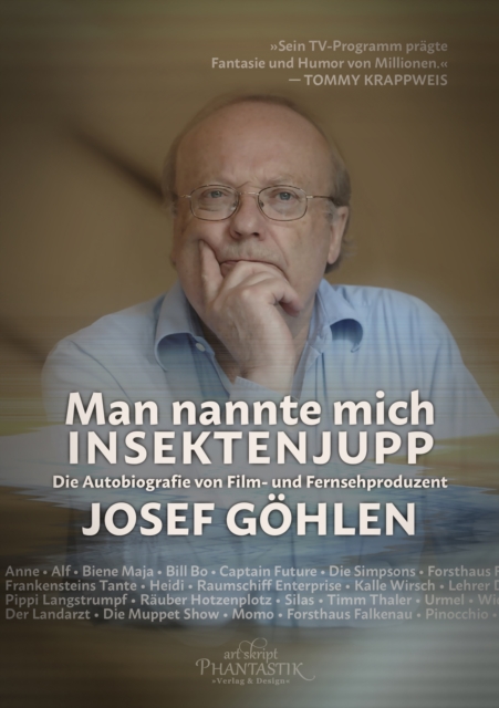 Man nannte mich Insektenjupp : Die Autobiografie von Film- und Fernsehproduzent Josef Gohlen, EPUB eBook