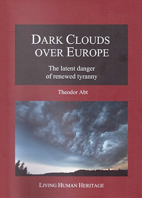 Dark Clouds Over Europe : The Latent Danger of Renewed Tyranny, Hardback Book