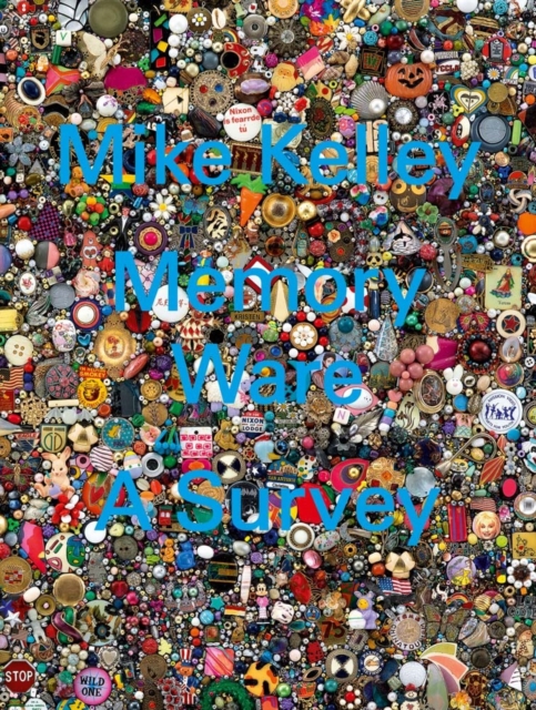 Mike Kelley - Memory Ware. A Survey, Paperback / softback Book