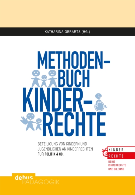 Methodenbuch Kinderrechte : Beteiligung von Kindern und Jugendlichen an Kinderrechten, PDF eBook