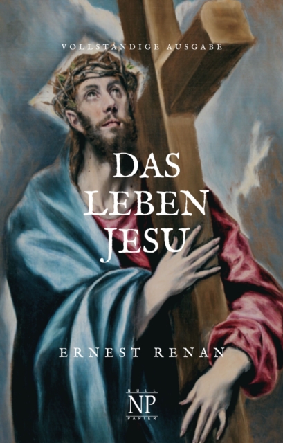 Das Leben Jesu : Vollstandige Ausgabe, PDF eBook