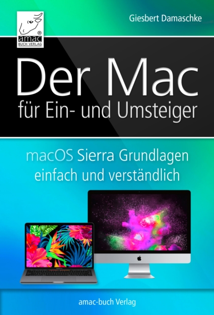 Der Mac fur Ein- und Umsteiger : macOS Sierra Grundlagen einfach und verstandlich, EPUB eBook