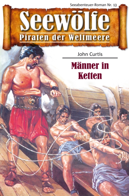 Seewolfe - Piraten der Weltmeere 13 : Manner in Ketten, EPUB eBook