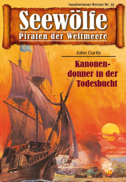 Seewolfe - Piraten der Weltmeere 19 : Kanonendonner in der Todesbucht, EPUB eBook
