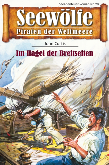 Seewolfe - Piraten der Weltmeere 28 : Im Hagel der Breitseiten, EPUB eBook