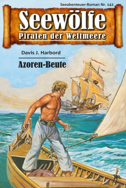 Seewolfe - Piraten der Weltmeere 142 : Azoren-Beute, EPUB eBook