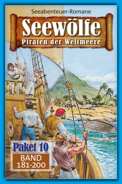 Seewolfe Paket 10 : Seewolfe - Piraten der Weltmeere, Band 181 bis 200, EPUB eBook