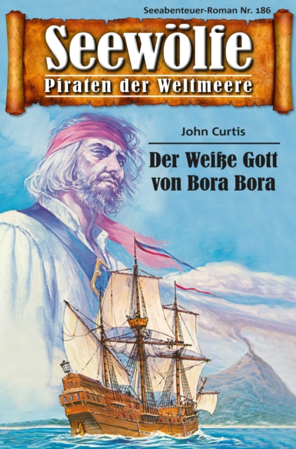 Seewolfe - Piraten der Weltmeere 186 : Der Weie Gott vpm Bora Bora, EPUB eBook
