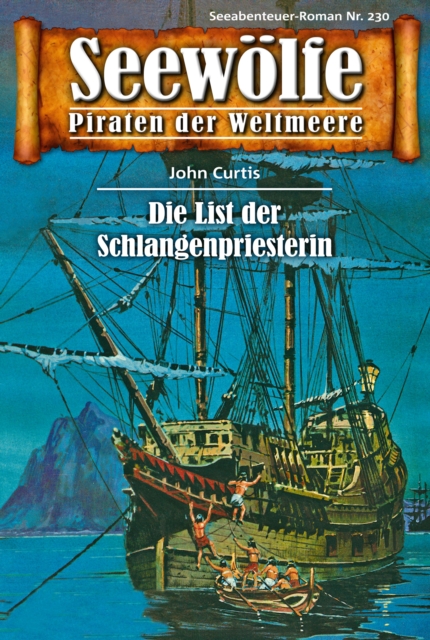 Seewolfe - Piraten der Weltmeere 230 : Die Liste der Schlangenpriesterin, EPUB eBook