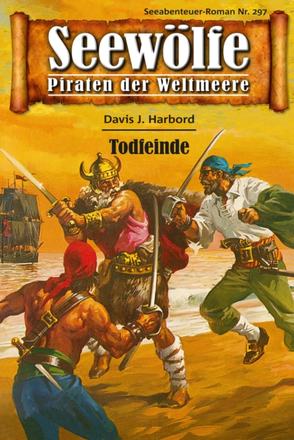 Seewolfe - Piraten der Weltmeere 297 : Todfeinde, EPUB eBook