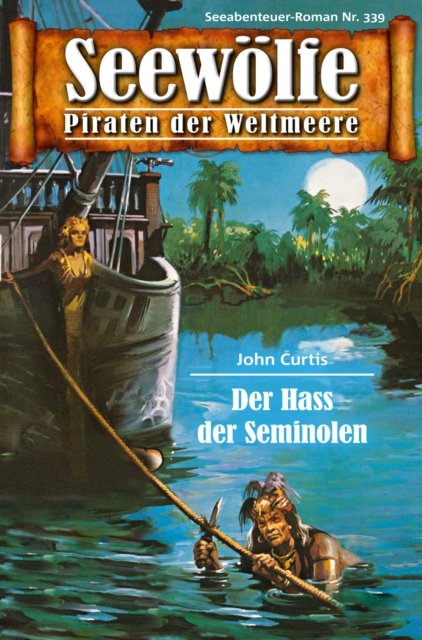 Seewolfe - Piraten der Weltmeere 339 : Der Hass der Seminolen, EPUB eBook