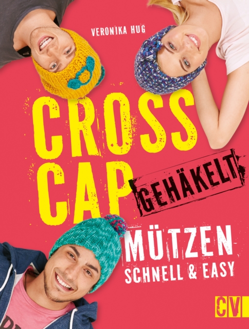 Cross Cap gehakelt : Mutzen schnell & easy, EPUB eBook