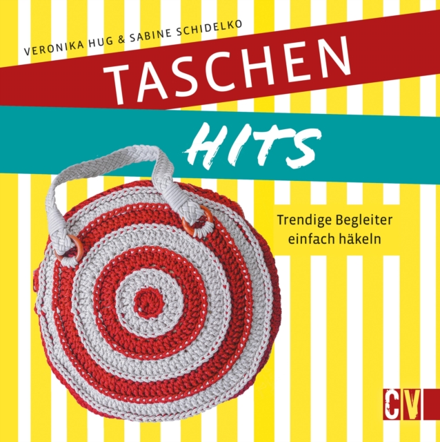 Taschen-Hits : Trendige Begleiter einfach hakeln. 16 angesagte Fashion-Designs, EPUB eBook