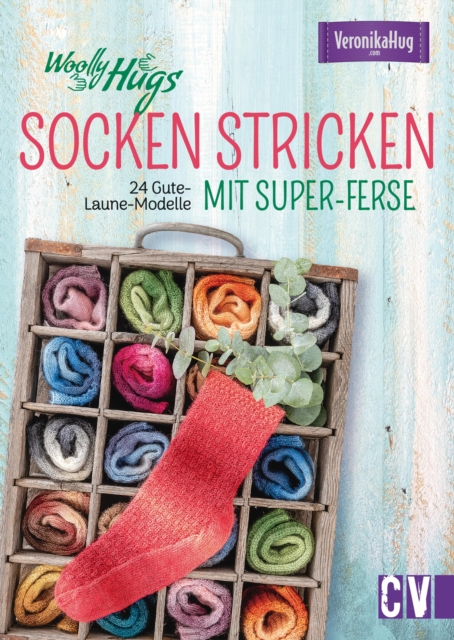 Woolly Hugs Socken stricken mit Super-Ferse : 24 Gute-Laune-Modelle, PDF eBook